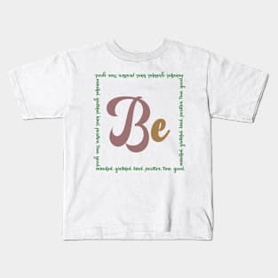 Be Mindful, Grateful, Kind, Positive, True, Good Kids T-Shirt